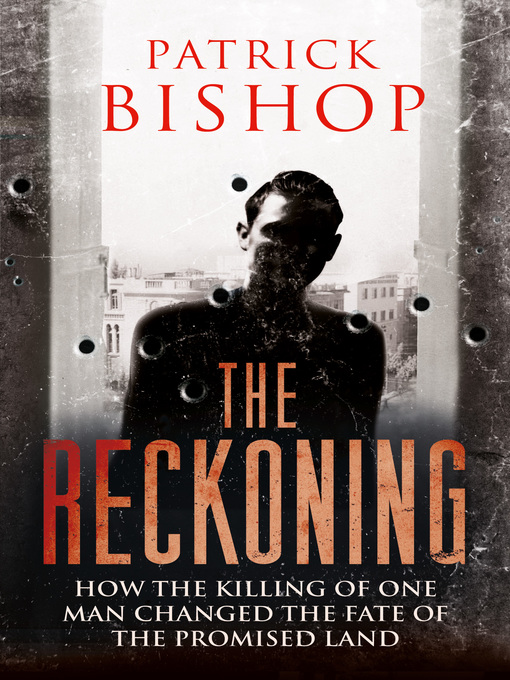 Title details for The Reckoning by Patrick Bishop - Available